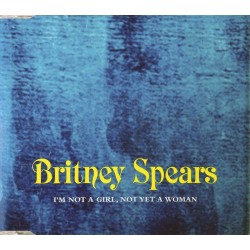 "I'm Not A Girl, Not Yet A...