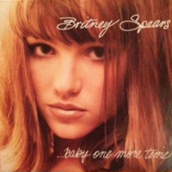 "...Baby One More Time"...